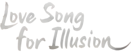 Love Song for Illusion