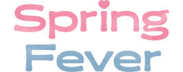 Spring Fever